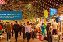 Brighten Your Diwali in Delhi: Hassle-Free Luggage Storage Tips