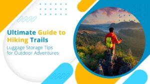 Ultimate Guide to Hiking Trails: Cloakroom Tips for Outdoor Adventures