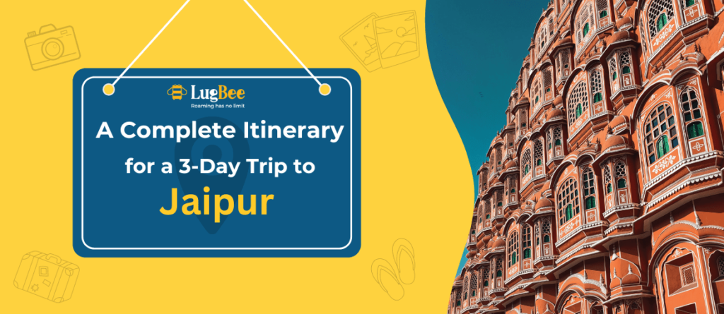 A Complete Itinerary for a 3-Day Trip to Jaipur