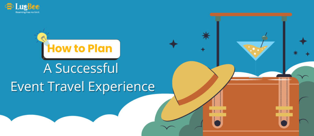 How to Plan a Successful Event Travel Experience