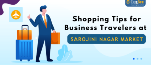 Shopping Tips for Business Travelers at Sarojini Nagar Market