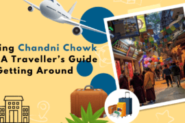 Navigating Chandni Chowk Market: A Complete Traveler’s Guide