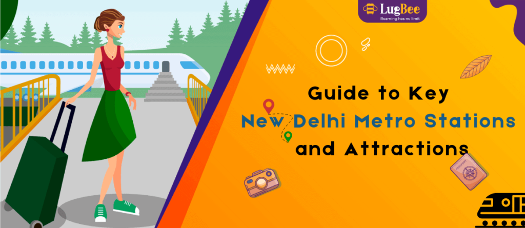 Guide to Key New Delhi Metro Stations and Attractions