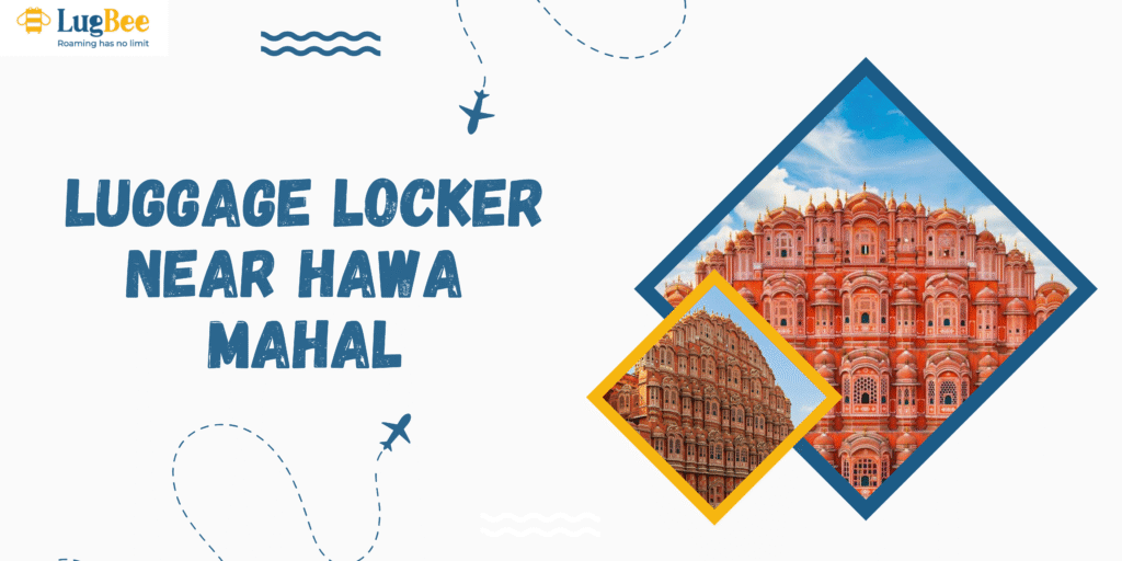 Cloakroom Near Hawa Mahal – Explore Jaipur Without Carrying Luggage