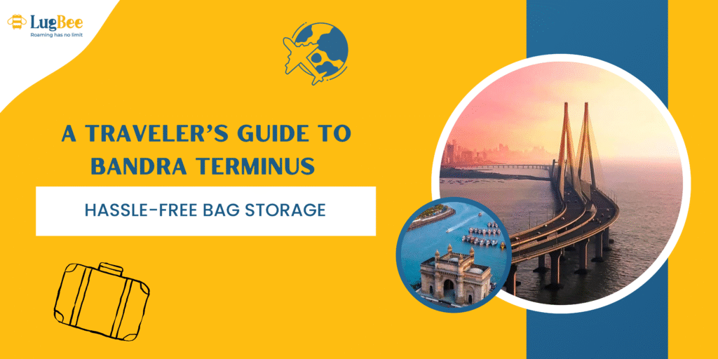 A Traveler’s Guide to Bandra Terminus + Hassle-Free Bag Storage