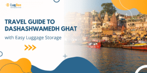 Travel Guide to Dashashwamedh Ghat with Easy Luggage Storage