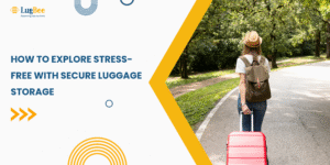 Why Smart Travelers Choose Luggage Storage Services Over Cloakrooms