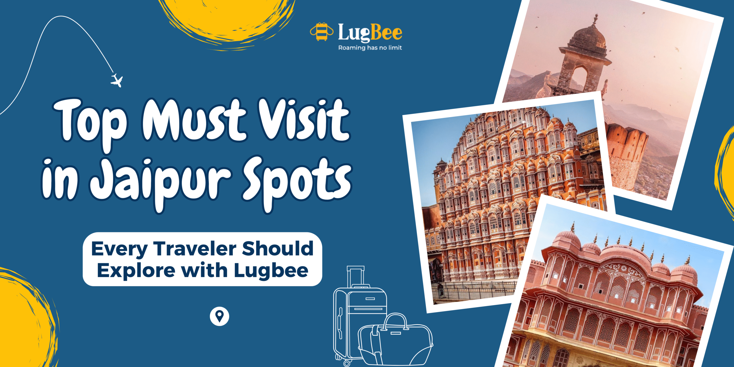 Top Must-Visit in Jaipur Spots Every Traveler Should Explore with Lugbee