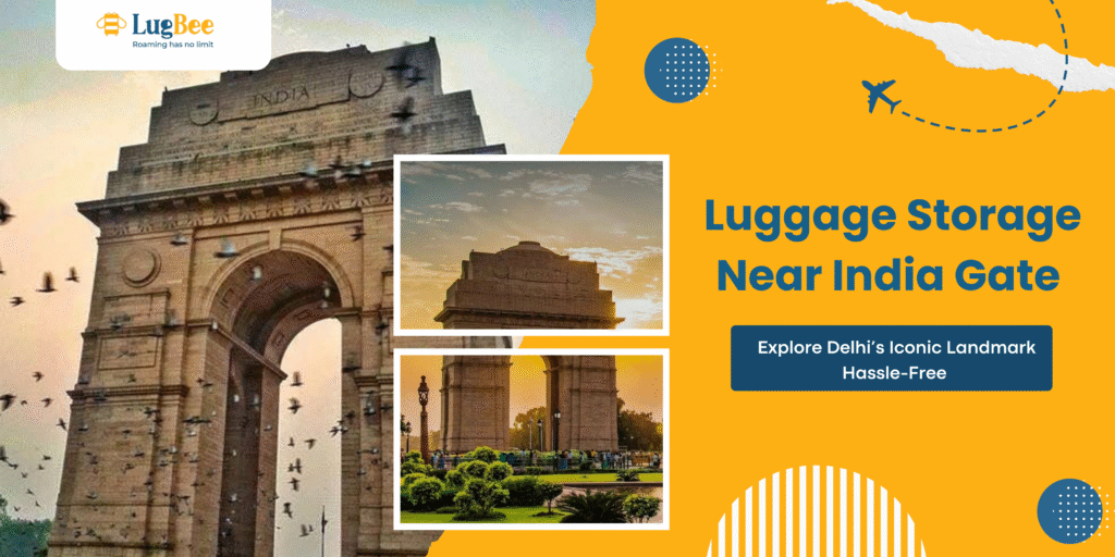 🇮🇳 Luggage Storage Near India Gate – Explore Delhi’s Iconic Landmark Hassle-Free