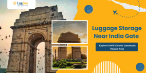 🇮🇳 Luggage Storage Near India Gate – Explore Delhi’s Iconic Landmark Hassle-Free