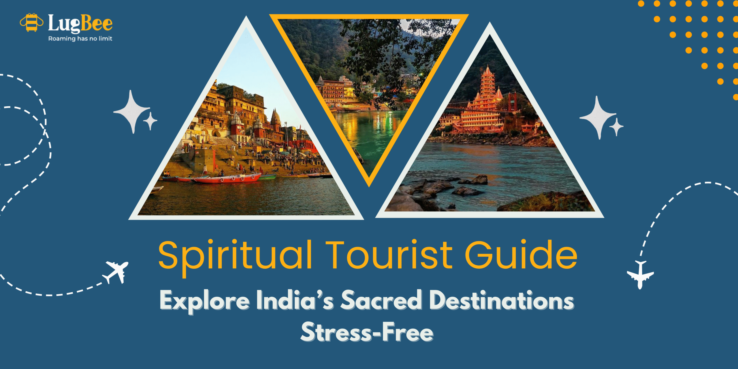 Spiritual Tourist Guide: Explore India’s Sacred Destinations Stress-Free
