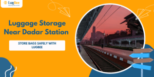 Luggage Storage Near Dadar Station – Store Bags Safely with Lugbee