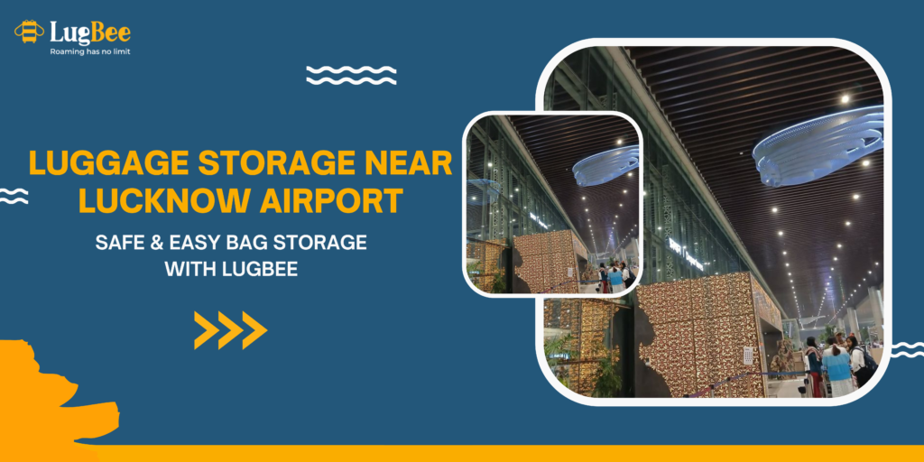 Luggage Storage Near Lucknow Airport – Safe & Easy Bag Storage with Lugbee