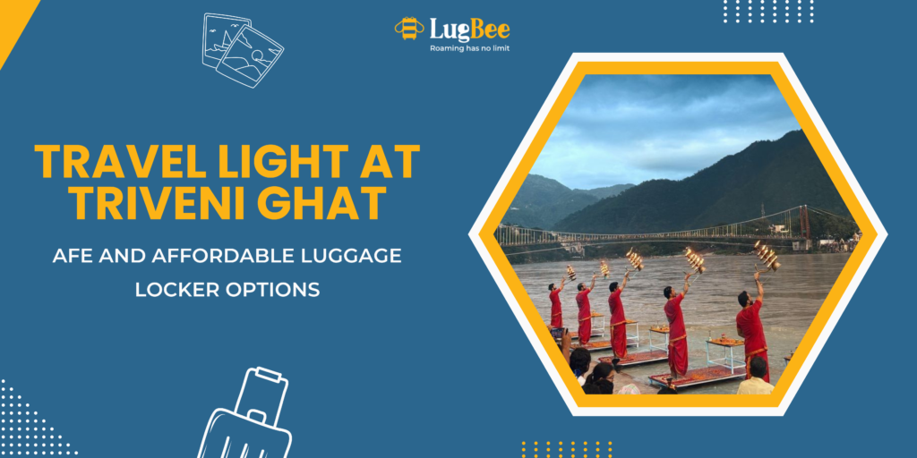 Travel Light at Triveni Ghat: Safe and Affordable Luggage Locker Options