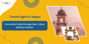 Travel Light in Jaipur: Convenient Bag Storage Near Jaipur Railway Station