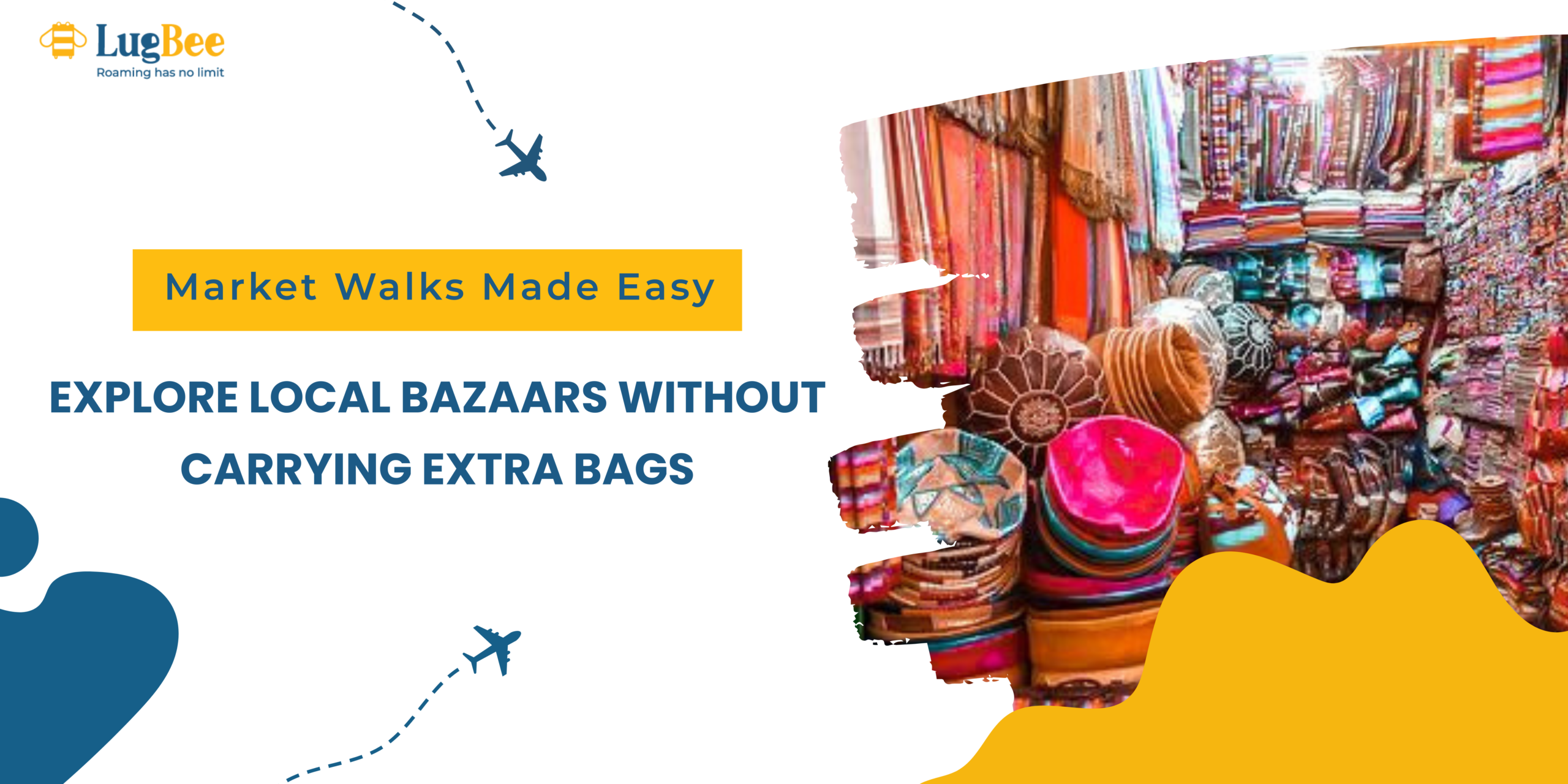 Market Walks Made Easy: Explore Local Bazaars Without Carrying Extra Bags