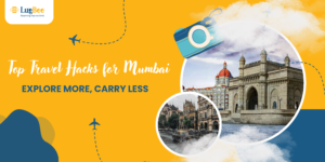 Top Travel Hacks for Mumbai: Explore More, Carry Less