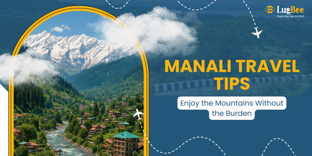 Manali Travel Tips: Keep Your Luggage Safe While You Explore Freely
