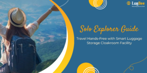 Solo Explorer Guide: Travel Hands-Free with Smart Luggage Storage