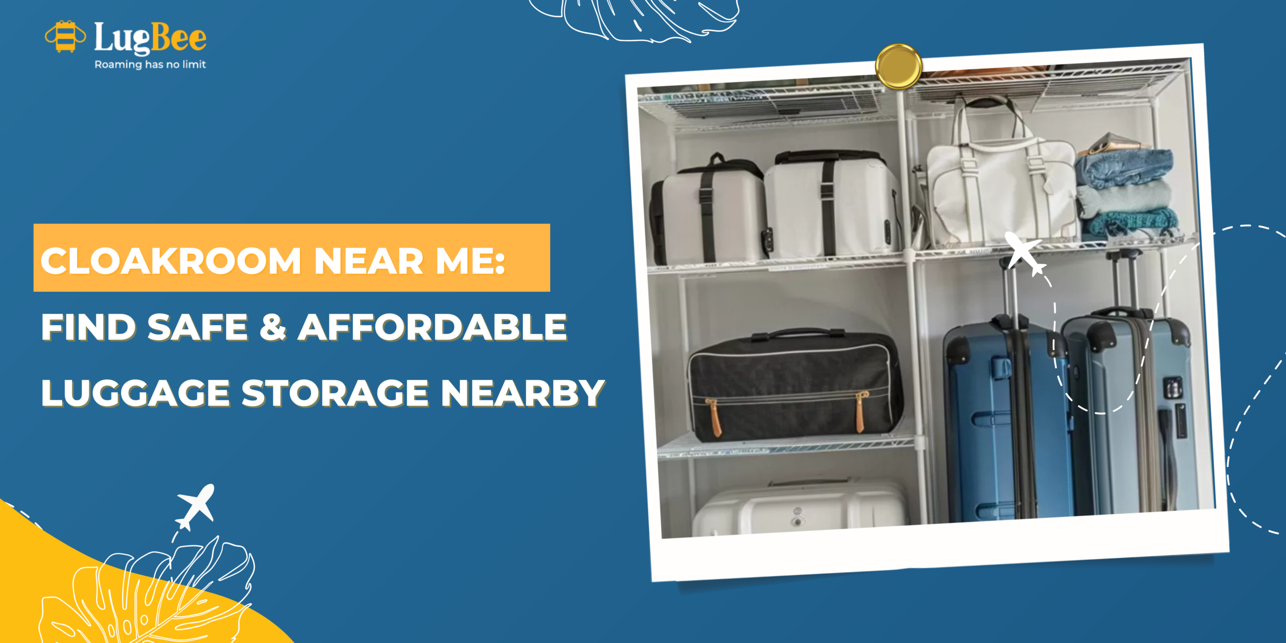 Cloakroom Near Me: Find Safe & Affordable Luggage Storage Nearby