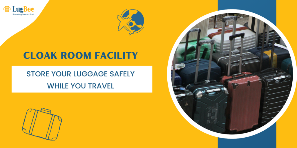 Cloak Room Facility: Store Your Luggage Safely While You Travel